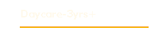 Daycare-3yrs+