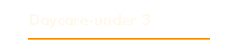 Daycare-under 3